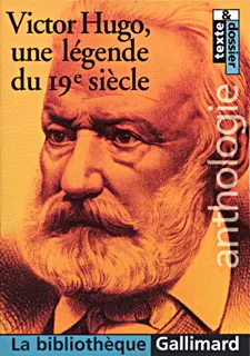 Victor Hugo, une légende du 19ᵉ siècle, Anthologie
