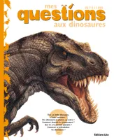 Mes questions aux dinosaures