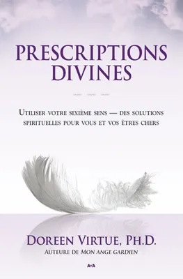 Prescriptions divines, utiliser votre sixième sens