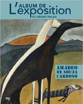 Amadeo de Souza Cardoso / l'album de l'exposition : exposition, Paris, Galeries nationales du Grand, ALBUM DE L'EXPOSITION DU GRAND PALAIS