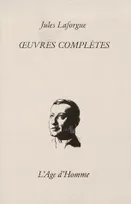 Œuvres complètes / Jules Laforgue., T. deuxième, Oeuvres complètes, éd. chronologique intégrale