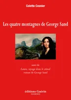 Les quatre montagnes de George Sand suivi de Laura, voyage dans le cristal