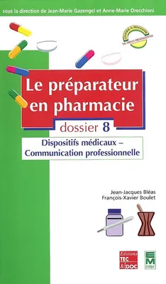 Le préparateur en pharmacie., 8, Dispositifs médicaux, communication professionnelle