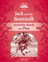 CLASSIC TALES SECOND EDITION 2: JACK AND THE BEANSTALK ACTIVITY BOOK AND PLAY
