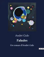 Paludes, Un roman d'André Gide