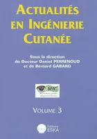 [Volume 3], Actualités en ingénierie cutanée, volume 3 Perrenoud, D. and Gabard, B.
