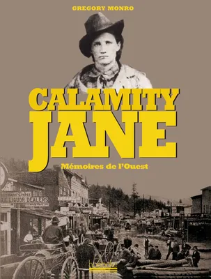 Calamity Jane / mémoires de l'Ouest, mémoires de l'Ouest