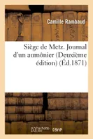 Siège de Metz. Journal d'un aumônier Deuxième édition