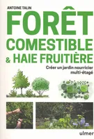 Forêt comestible & haie fruitière, créer un jardin nourricier multi-étagé