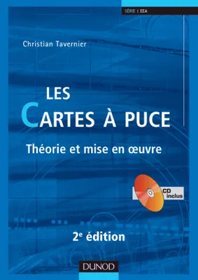 Les cartes à puce - 2ème édition - Théorie et mise en oeuvre - Livre+CD-Rom, Théorie et mise en oeuvre