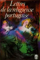 Lettres de la religieuse portugaise (Le Livre de poche)