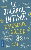 LEJOURNAL INTIME D'HENDRIK GROEN, 83 ANS 1/4 - Pays Bas