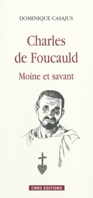 Charles de Foucauld, moine et savant