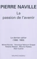 La Passion de l'Avenir - Dernier Cahier (1988-1993), dernier cahier, 1988-1993