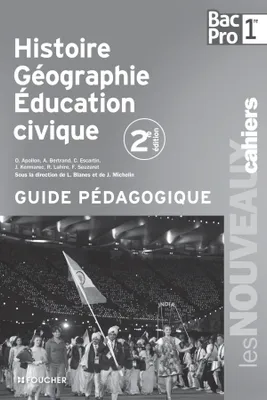 Les Nouveaux Cahiers Histoire-Géographie - Éducation civique 1re B.Pro G.P