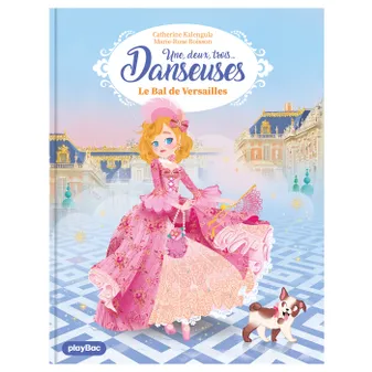 13, Une, deux, trois Danseuses -  Le bal de Versailles - Tome 13
