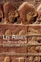 Les Armes du Proche-Orient ancien, Des origines à 2000 av. J.-C.