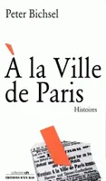 À la Ville de Paris, Histoires
