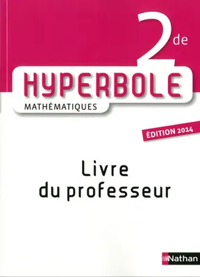 Hyperbole 2de 2014 livre du professeur
