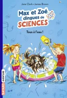Max et Zoé dingues de sciences, 2, Les carnets de sciences de Max et Zoé / Tous à l'eau !, Tous à l'eau!