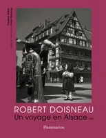 Robert Doisneau, Un voyage en alsace, 1945