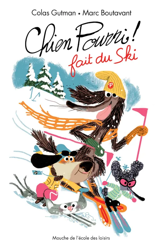 Jeux et Jouets Livres Livres pour les  6-9 ans Romans Chien Pourri !, Chien Pourri fait du ski Marc Boutavant, Colas Gutman