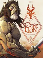 L'ogre lion, 1, L' Ogre Lion - vol. 01/3, Le lion barbare