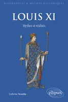 Louis XI , Mythes et réalités
