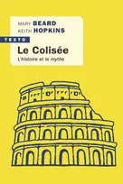 Le Colisée, L'histoire et le mythe