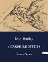 YORKSHIRE DITTIES, Second Series