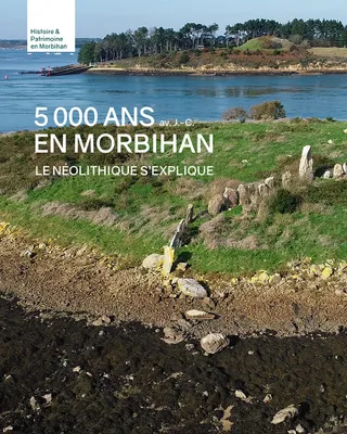 5000 ans av. J.-C. en Morbihan, Le néolithique s'explique