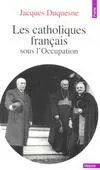 Les Catholiques français sous l'occupation