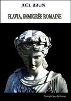 Flavia, immigrée romaine, Roman