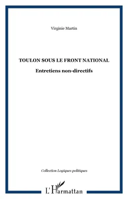 TOULON SOUS LE FRONT NATIONAL, Entretiens non-directifs