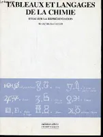 Tableaux et langages de la chimie - essai sur la représentation - Collection milieux., essai sur la représentation