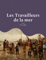 Les Travailleurs de la mer, Un roman écrit durant l'exil du poète dans l'île anglo-normande de Guernesey