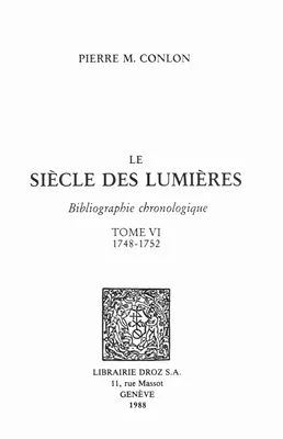 Le Siècle des Lumières : bibliographie chronologique. T. VI, 1748-1752