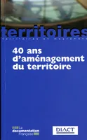 40 ANS D'AMENAGEMENT DU TERRITOIRE, 5E EDITION ACTUALISEE