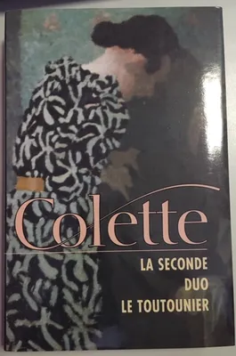 OEuvres de Colette., 6, La seconde/ Duo / Le toutounier