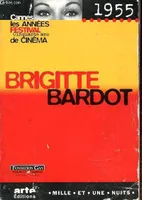 Cannes, les années festival., 1955, BRIGITTE BARDOT 1955 - CANNES LES ANNEES FESTIVAL CINQUANTES ANS DE CINEMA - FONDATION GAN POUR LE CINEMA, 1955