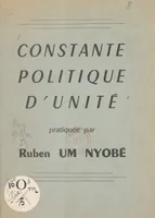 Constante politique d'unité pratiquée par Ruben Um Nyobé
