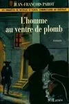Les enquêtes de Nicolas Le Floch, commissaire au Châtelet., L'homme au ventre de plomb, roman