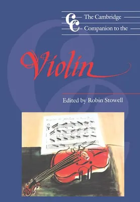The Cambridge Companion to the Violin, Cambridge Companions to Music