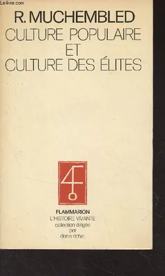 Culture populaire et culture des élites, dans la France moderne (XVe-XVIIIe siècle)