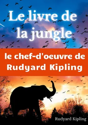 Le livre de la jungle, un recueil de nouvelles de Rudyard Kipling