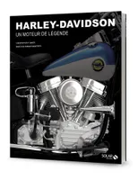 Harley Davidson - Des moteurs de légende