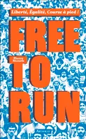 Free to run, Liberté, égalité, course à pied !