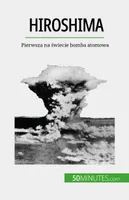 Hiroshima, Pierwsza na świecie bomba atomowa