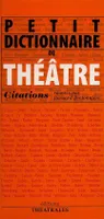 Petit dictionnaire de théâtre, citations, citations