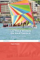 La yole ronde en Martinique, Symbole d'une société en mutation